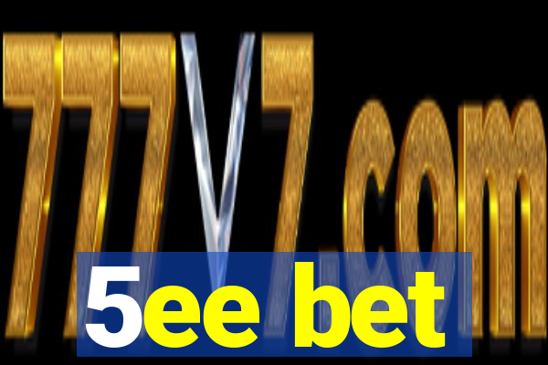 5ee bet